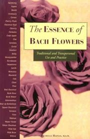 Cover of: The Essence of Bach Flowers: Traditional and Transpersonal Use and Practice