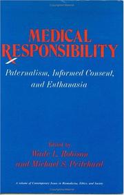Cover of: Medical responsibility: paternalism, informed consent, and euthanasia