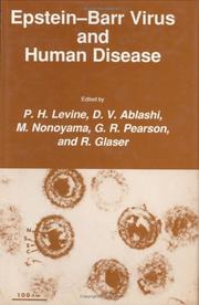 Cover of: Epstein-Barr virus and human disease by edited by P.H. Levine ... [et al.] ; technical editor, Kristinë L. Ablashi.