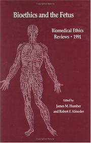 Cover of: Bioethics and the Fetus: Medical, Moral and Legal Issues (Biomedical Ethics Reviews)