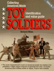 Collecting American-Made Toy Soldiers by Richard O'Brien
