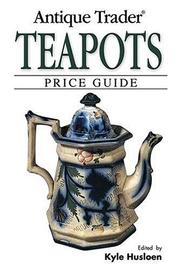 Cover of: Antique Trader Teapots Price Guide