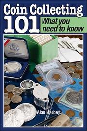Cover of: Coin Collecting 101 What You Need to Know