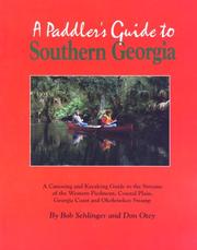Cover of: A paddler's guide to southern Georgia: a canoeing and kayaking guide to the streams of the western Piedmont, Coastal Plain, Georgia Coast, and Okefenokee Swamp