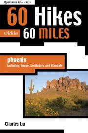 Cover of: 60 Hikes within 60 Miles: Phoenix, Including Tempe, Scottsdale, and Glendale (60 Hikes - Menasha Ridge) (60 Hikes - Menasha Ridge)