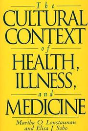 Cover of: The cultural context of health, illness, and medicine