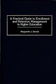 Cover of: A practical guide to enrollment and retention management in higher education by Marguerite J. Dennis
