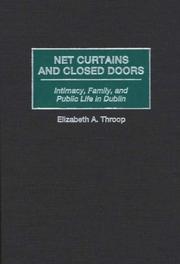 Cover of: Net curtains and closed doors: intimacy, family, and public life in Dublin