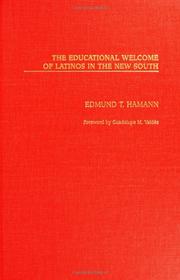 The educational welcome of Latinos in the new South / Edmund T. Hamann ; foreword by Guadalupe M. Valdés