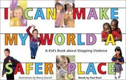 Cover of: I Can Make My World a Safer Place: A Kid's Book About Stopping Violence