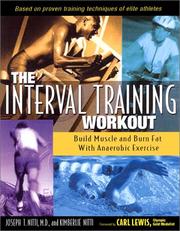 Cover of: The Interval Training Workout: Build Muscle and Burn Fat with Anaerobic Exercise