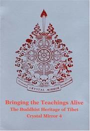 Cover of: Bringing The Teaching Alive: The Buddhist Heritage Of Tibet (Crystal Mirror)