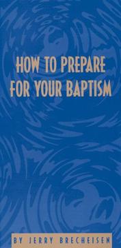 Cover of: How to prepare for your baptism | Jerry Brecheisen