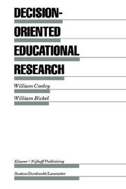 Decision-oriented educational research by William W. Cooley, William Cooley, William Bickel