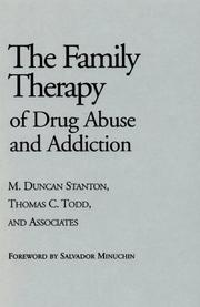 Cover of: The family therapy of drug abuse and addiction