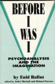 Cover of: Before I was I: psychoanalysis and the imagination