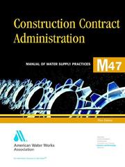 Cover of: Construction Contract Administration, M47 (Awwa Manual, 47.)