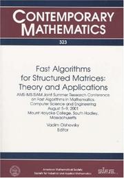 Fast algorithms for structured matrices : theory and applications : AMS-IMS-SIAM Joint Summer Research Conference on Fast Algorithms in Mathematics, Computer Science, and Engineering, August 5-9, 2001