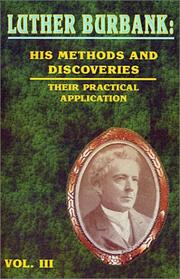 Cover of: Luther Burbank: His Methods and Discoveries and Their Practical Application (Luther Burbank: His Methods and Discoveries)