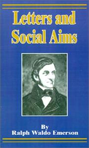 Letters and social aims by Ralph Waldo Emerson