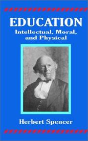 Cover of: Education: Intellectual, Moral, and Physical