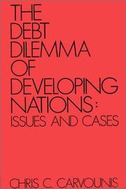Cover of: The debt dilemma of developing nations: issues and cases