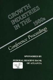 Cover of: Growth industries in the 1980s: conference proceedings