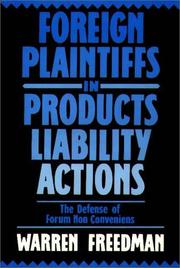 Cover of: Foreign plaintiffs in products liability actions: the defense of forum non conveniens