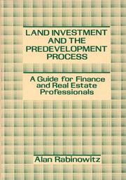 Cover of: Land investment and the predevelopment process: a guide for finance and real estate professionals