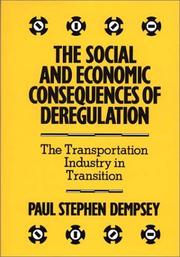Cover of: The social and economic consequences of deregulation: the transportation industry in transition