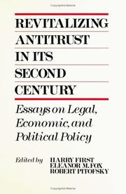 Revitalizing antitrust in its second century : essays on legal, economic, and political policy