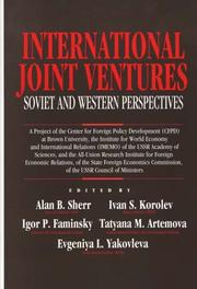 International joint ventures : Soviet and western perspectives : a project of the Center for Foreign Policy Development (CFPD) at Brown University, the Institute for World Economy and International Re