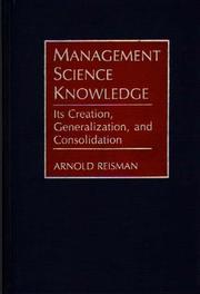 Management science knowledge : its creation, generalization, and consolidation