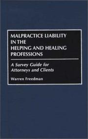 Cover of: Malpractice liability in the helping and healing professions by Warren Freedman