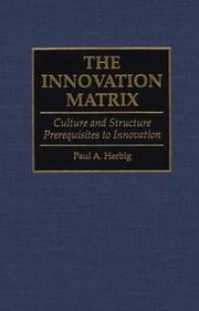 Cover of: The innovation matrix: culture and structure prerequisites to innovation