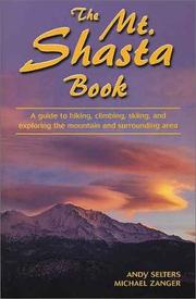 Cover of: The Mt. Shasta book: a guide to hiking, climbing, skiing, and exploring the mountain and surrounding area