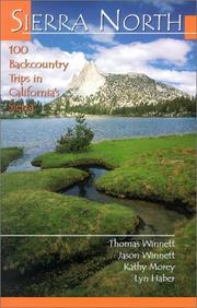 Cover of: Sierra North: 100 backcountry trips in California's Sierra