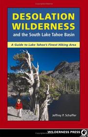 Cover of: Desolation Wilderness and the South Lake Tahoe Basin by Jeffrey P. Schaffer
