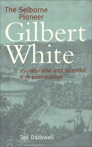 The Selborne pioneer : Gilbert White as naturalist and scientist, a re-examination