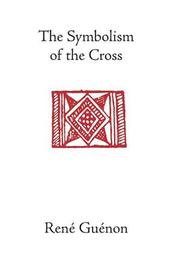 Symbolism of the cross by René Guénon, Angus Macnab