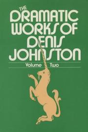 The dramatic works of Denis Johnston. Vol.2