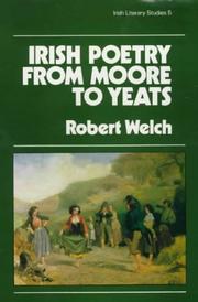 Irish poetry from Moore to Yeats by Robert Anthony Welch
