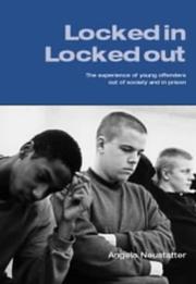 Locked in - locked out : the experience of young offenders out of society and in prison