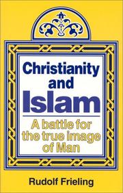 Christianity and Islam : a battle for the true image of man