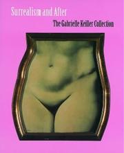 Surrealism and after : the Gabrielle Keiller Collection