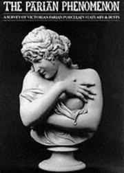 The Parian phenomenon : a survey of Victorian Parian porcelain statuary & busts