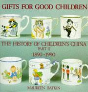 Cover of: Gifts for Good Children Part Two - The History of: The History of Children's China 1890 - 1990