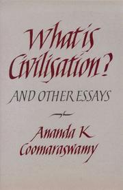 Cover of: What is civilisation?, and other essays