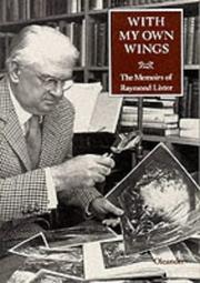 With my own wings : the memoirs of Raymond Lister