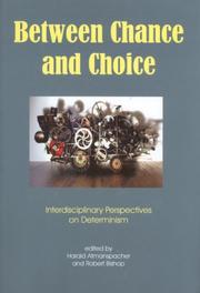 Cover of: Between Chance and Choice: Interdisciplinary Perspectives on Determinism